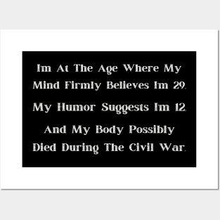 At That Age" Comical Age Denial T-Shirt, Adult Humor, Young at Heart, Historical Body - Fun Gift for Milestone Birthdays Posters and Art